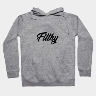 Filthy Hoodie